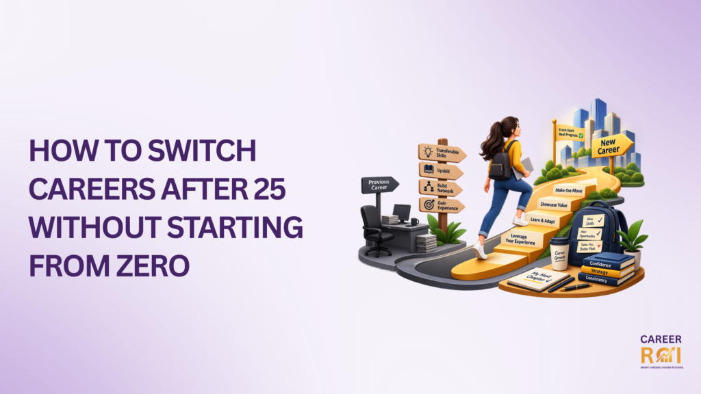 How to Switch Careers After 25 Without Starting From Zero